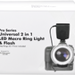 Pro Series Universal 2 in 1 LED Macro Ring Light